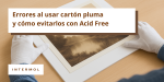 Foto de Errores comunes al utilizar cartón pluma y cómo evitarlos