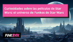 Foto de Curiosidades de Star Wars y el mundo Funko Pop