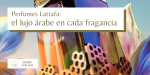 Foto de Perfumes Lattafa: la mezcla perfecta entre tradición y lujo