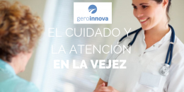 El cuidado y la atención en la vejez en Geroinnova