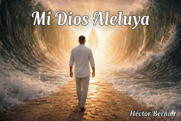 Planet Music Factory anuncia el lanzamiento del sencillo cristiano “Mi Dios Aleluya” de Héctor Bernier Music