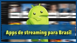 Mejores Apps para ver TV y películas en Brasil 2021