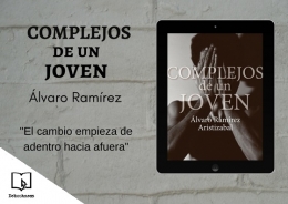  “Complejos de un joven”, una obra de autoayuda que enseña a superar los miedos