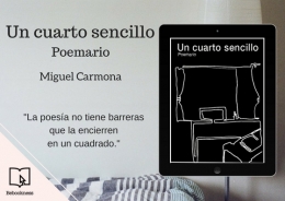 Se publica “Un cuarto sencillo”, el poemario único y personal de Miguel Carmona