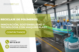 Reciclaje de polímeros: el futuro sostenible de la industria plástica
