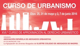 La Asociación de Abogados Urbanistas organiza la XVIIª Edición del Curso de Urbanismo. 