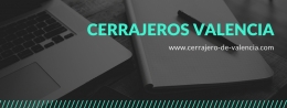 Cerrajeros Valencia aumenta su seguridad, asesoramiento GRATIS