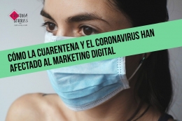 Cómo la cuarentena y el coronavirus han afectado al marketing digital
