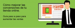 Cómo mejorar las conversiones de tu tienda online.