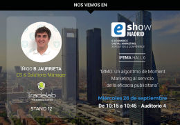 Tradelab en eShow, llega el Moment Marketing Optimization al servicio de la eficacia publicitaria 