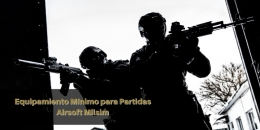 Equipamiento Mínimo para Partidas Airsoft Milsim