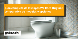 Guía práctica para elegir la tapa de inodoro Roca ideal según tu modelo y estilo de baño
