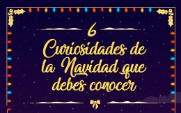 Las 6 curiosidades de la navidad que debes de conocer