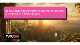 Héroes y villanos inolvidables de la Tierra Media
