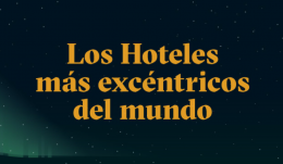 Conoce cuáles son los hoteles más excéntricos del mundo