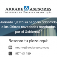 Arrabe Asesores organiza la Jornada “¿Está su negocio adaptado a las últimas novedades aprobadas por el Gobierno?”