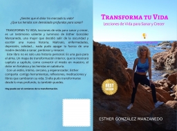 TRANSFORMA TU VIDA :LECCIONES DE VIDA PARA SANAR Y CRECER