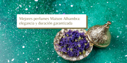 Maison Alhambra: fragancias sofisticadas con carácter único