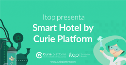 Itop presenta Smart Hotel by Curie Platform