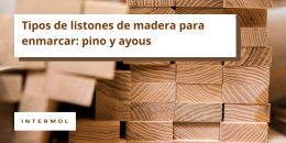 Diferencias entre listones de pino y ayous para enmarcar: claves para una elección acertada