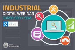 ¡Asiste al primer webinar sobre SEO y SEM especializado en el sector industrial!